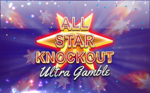 All Star Knockout Ultra Gamble All Star Knockout Ultra Gamble
